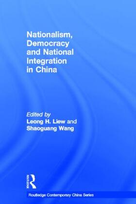 Liew / Wang |  Nationalism, Democracy and National Integration in China | Buch |  Sack Fachmedien