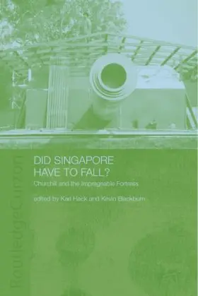 Blackburn / Hack |  Did Singapore Have to Fall? | Buch |  Sack Fachmedien