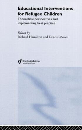 Hamilton / Moore |  Educational Interventions for Refugee Children | Buch |  Sack Fachmedien