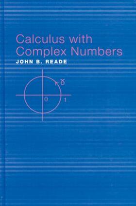 Reade |  Calculus with Complex Numbers | Buch |  Sack Fachmedien