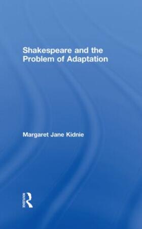 Kidnie |  Shakespeare and the Problem of Adaptation | Buch |  Sack Fachmedien