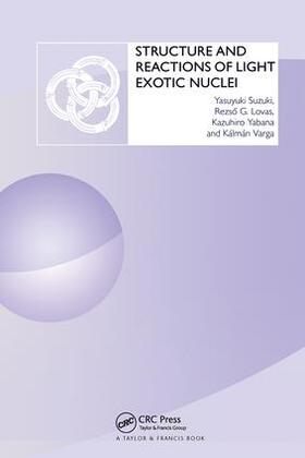 Suzuki / Yabana / Lovas |  Structure and Reactions of Light Exotic Nuclei | Buch |  Sack Fachmedien