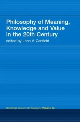 Canfield |  Philosophy of Meaning, Knowledge and Value in the Twentieth Century | Buch |  Sack Fachmedien