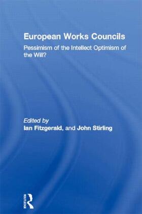 Fitzgerald / Stirling |  European Works Councils | Buch |  Sack Fachmedien