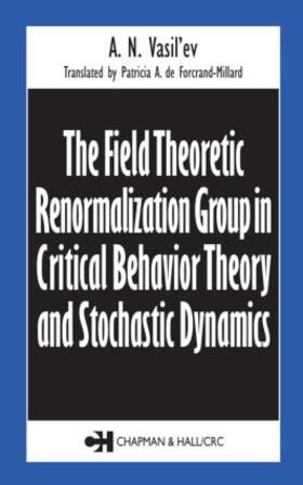 Vasil'ev |  The Field Theoretic Renormalization Group in Critical Behavior Theory and Stochastic Dynamics | Buch |  Sack Fachmedien