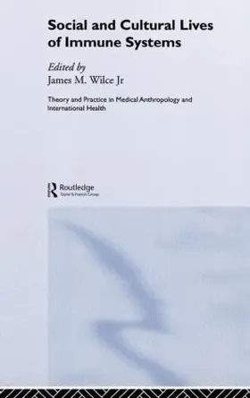 Wilce / Wilce Jr. |  Social and Cultural Lives of Immune Systems | Buch |  Sack Fachmedien