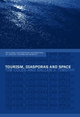 Coles / Timothy |  Tourism, Diasporas and Space | Buch |  Sack Fachmedien