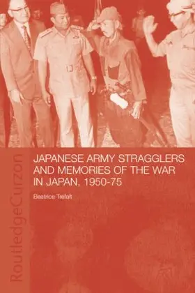 Trefalt |  Japanese Army Stragglers and Memories of the War in Japan, 1950-75 | Buch |  Sack Fachmedien