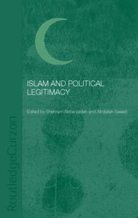 Akbarzadeh / Saeed |  Islam and Political Legitimacy | Buch |  Sack Fachmedien