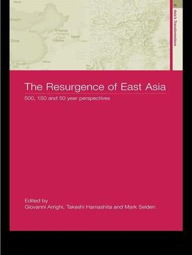 Arrighi / Hamashita / Selden |  The Resurgence of East Asia | Buch |  Sack Fachmedien
