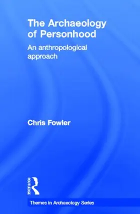 Fowler |  The Archaeology of Personhood | Buch |  Sack Fachmedien