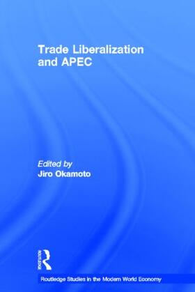 Okamoto |  Trade Liberalization and APEC | Buch |  Sack Fachmedien