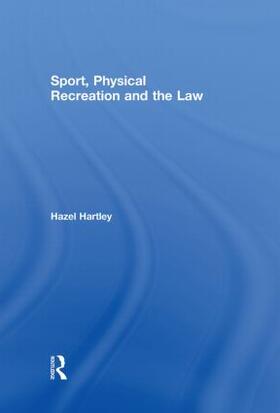 Hartley |  Sport, Physical Recreation and the Law | Buch |  Sack Fachmedien