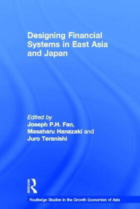 Fan / Hanazaki / Teranishi |  Designing Financial Systems in East Asia and Japan | Buch |  Sack Fachmedien