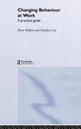 Cox / Makin |  Changing Behaviour at Work | Buch |  Sack Fachmedien