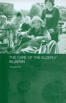 Wu |  The Care of the Elderly in Japan | Buch |  Sack Fachmedien