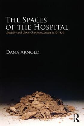 Arnold |  The Spaces of the Hospital | Buch |  Sack Fachmedien