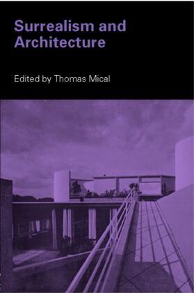 Mical |  Surrealism and Architecture | Buch |  Sack Fachmedien