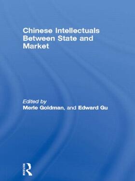 Goldman / Gu | Chinese Intellectuals Between State and Market | Buch | 978-0-415-32597-4 | sack.de