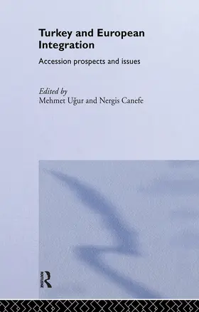 Canefe / Ugur | Turkey and European Integration | Buch | 978-0-415-32656-8 | sack.de