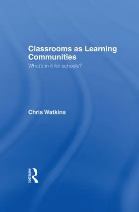 Watkins |  Classrooms as Learning Communities | Buch |  Sack Fachmedien