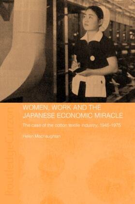 Macnaughtan |  Women, Work and the Japanese Economic Miracle | Buch |  Sack Fachmedien