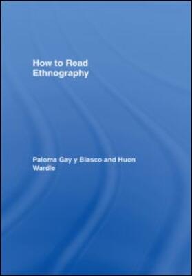 Gay y Blasco / Wardle |  How to Read Ethnography | Buch |  Sack Fachmedien