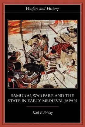 Friday |  Samurai, Warfare and the State in Early Medieval Japan | Buch |  Sack Fachmedien