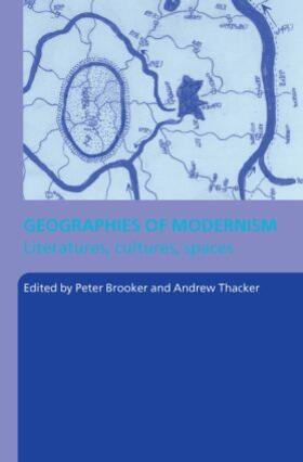 Brooker / Thacker |  Geographies of Modernism | Buch |  Sack Fachmedien