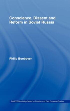 Boobbyer |  Conscience, Dissent and Reform in Soviet Russia | Buch |  Sack Fachmedien