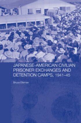 Elleman |  Japanese-American Civilian Prisoner Exchanges and Detention Camps, 1941-45 | Buch |  Sack Fachmedien