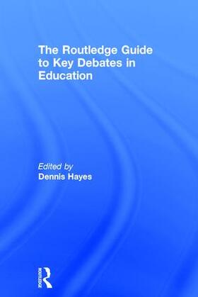 Hayes |  The RoutledgeFalmer Guide to Key Debates in Education | Buch |  Sack Fachmedien