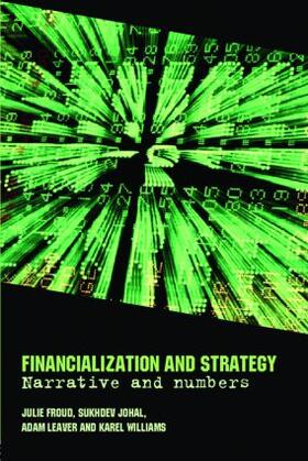 Froud / Johal / Leaver |  Financialization and Strategy | Buch |  Sack Fachmedien