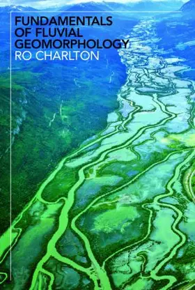 Charlton |  Fundamentals of Fluvial Geomorphology | Buch |  Sack Fachmedien