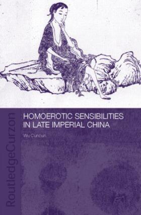 Wu |  Homoerotic Sensibilities in Late Imperial China | Buch |  Sack Fachmedien