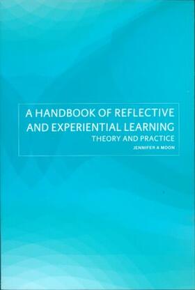 Moon |  A Handbook of Reflective and Experiential Learning | Buch |  Sack Fachmedien