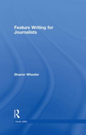 Wheeler |  Feature Writing for Journalists | Buch |  Sack Fachmedien