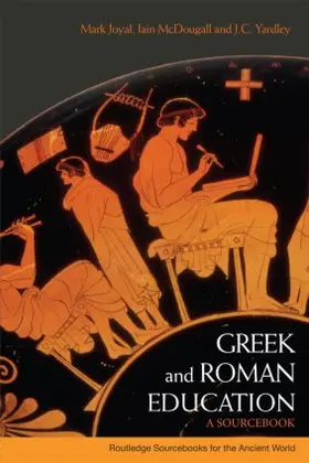 Joyal / Yardley / McDougall |  Greek and Roman Education | Buch |  Sack Fachmedien