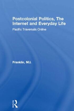 Franklin |  Postcolonial Politics, The Internet and Everyday Life | Buch |  Sack Fachmedien