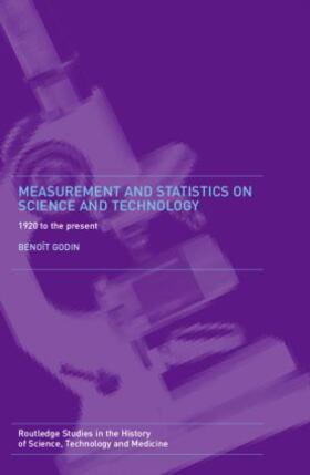 Godin | Measurement and Statistics on Science and Technology | Buch | 978-0-415-34104-2 | sack.de