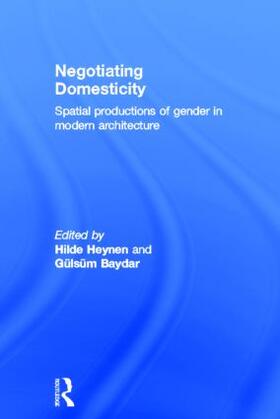 Heynen / Baydar |  Negotiating Domesticity | Buch |  Sack Fachmedien
