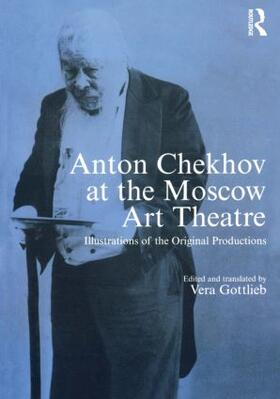 Gottlieb |  Anton Chekhov at the Moscow Art Theatre | Buch |  Sack Fachmedien
