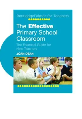 Dean |  The Effective Primary School Classroom | Buch |  Sack Fachmedien