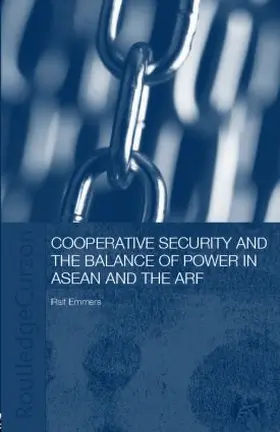 Emmers |  Cooperative Security and the Balance of Power in ASEAN and the ARF | Buch |  Sack Fachmedien