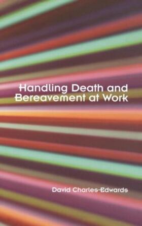 Charles-Edwards |  Handling Death and Bereavement at Work | Buch |  Sack Fachmedien