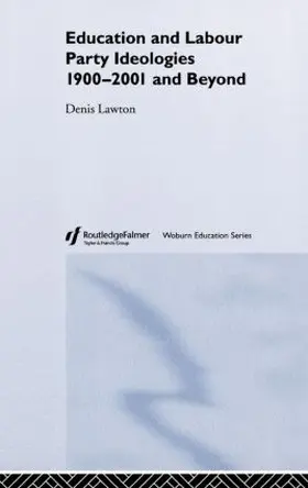 Lawton |  Education and Labour Party Ideologies 1900-2001and Beyond | Buch |  Sack Fachmedien