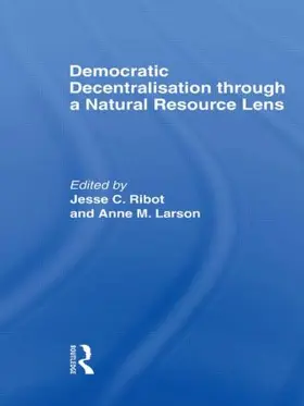 Ribot / Larson |  Democratic Decentralisation Through a Natural Resource Lens | Buch |  Sack Fachmedien