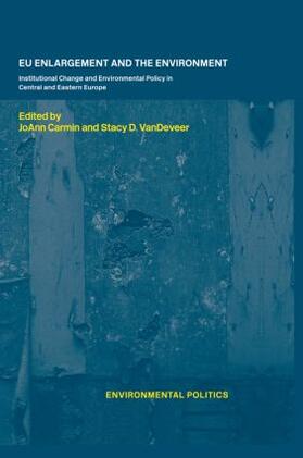 Carmin / VanDeveer |  EU Enlargement and the Environment | Buch |  Sack Fachmedien