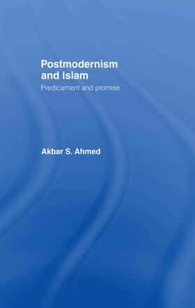 Ahmed |  Postmodernism and Islam | Buch |  Sack Fachmedien
