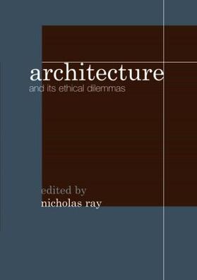 Ray |  Architecture and its Ethical Dilemmas | Buch |  Sack Fachmedien